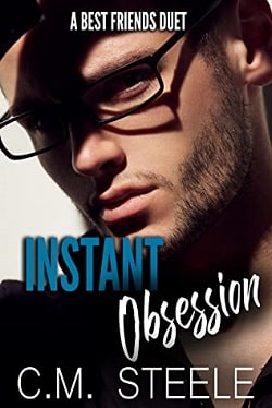 Instant Obsession (Best Friends Duet 2) by C.M. Steele