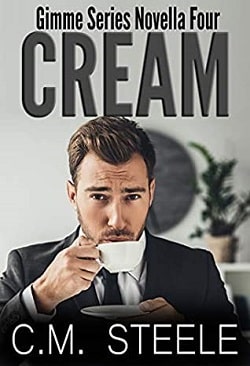Cream (Gimme Series 4) by C.M. Steele