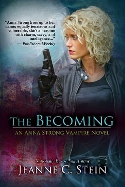 The Becoming (Anna Strong Chronicles 1) by Jeanne C. Stein