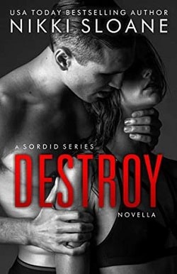 Destroy (Sordid 2.5) by Nikki Sloane
