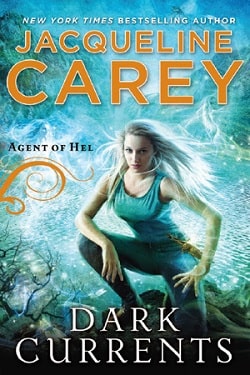 Dark Currents (Agent of Hel 1) by Jacqueline Carey