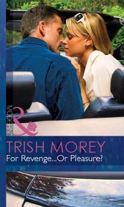 For Revenge…Or Pleasure? by Trish Morey