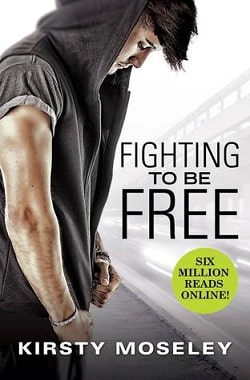 Fighting to Be Free (Fighting to Be Free 1) by Kirsty Moseley