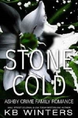 Stone Cold - Ashby Crime Family by KB Winters