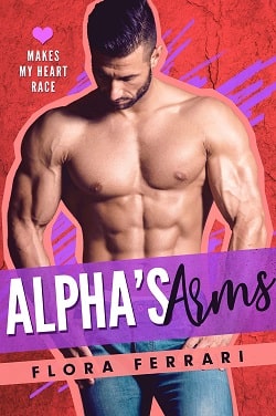 Alpha's Arms - Makes My Heart Race by Flora Ferrari