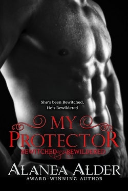 My Protector (Bewitched and Bewildered 2) by Alanea Alder