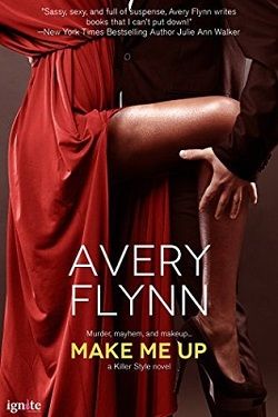 Make Me Up (Killer Style 3) by Avery Flynn