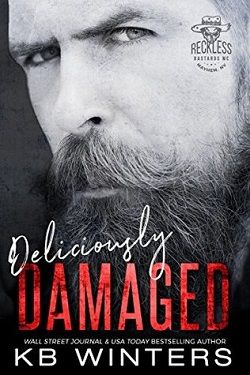 Deliciously Damaged (Reckless Bastards MC 3) by K.B. Winters