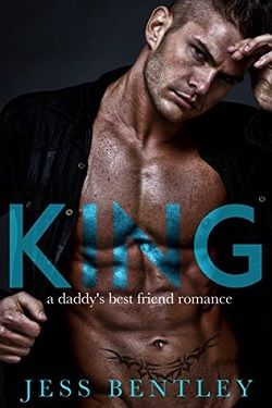 KING: A Daddy's Best Friend Romance by Jess Bentley
