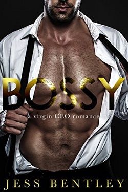 BOSSY: A Virgin CEO Romance by Jess Bentley
