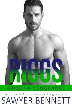Riggs (Arizona Vengeance 11) by Sawyer Bennett
