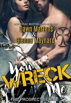 You Wreck Me (The Prospect 1) by Glenna Maynard