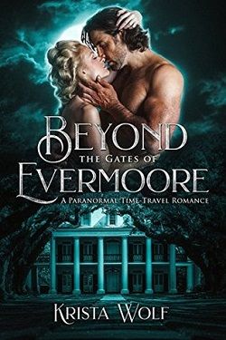 Beyond the Gates of Evermoore by Krista Wolf