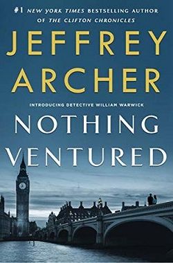 Nothing Ventured (Detective William Warwick 1) by Jeffrey Archer