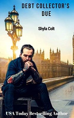 Debt Collector's Due by Shyla Colt