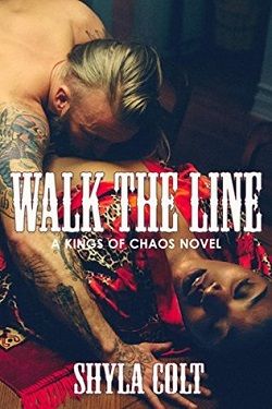 Walk the Line (Kings of Chaos 5) by Shyla Colt