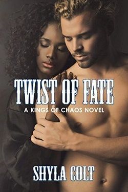 Twist of Fate (Kings of Chaos 6) by Shyla Colt