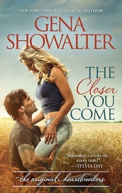 The Closer You Come (The Original Heartbreakers 1) by Gena Showalter