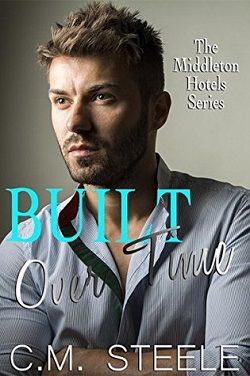 Built Over Time (Middleton Hotels 4) by C.M. Steele