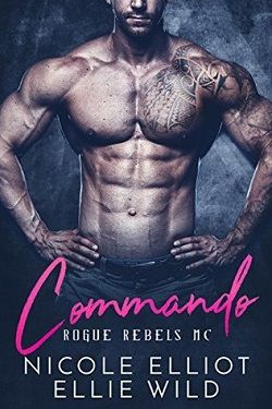 Commando (Rogue Rebels MC 1) by Nicole Elliot