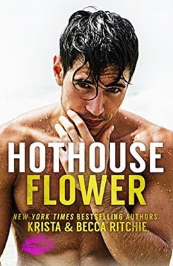 Hothouse Flower (Calloway Sisters 2) by Krista Ritchie
