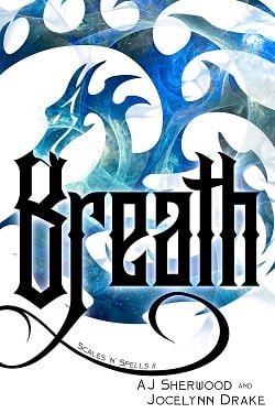 Breath (Scales 'n' Spells 2) by Jocelynn Drake