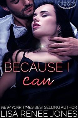 Because I Can (Necklace Trilogy 2) by Lisa Renee Jones