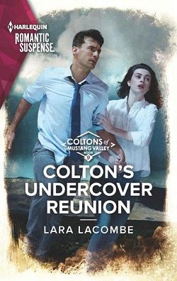 Colton's Undercover Reunion (Coltons of Mustang Valley) by Lara Lacombe