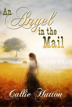 An Angel in the Mail (Oregon Trail 2) by Callie Hutton