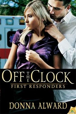 Off The Clock (First Responders 1) by Donna Alward