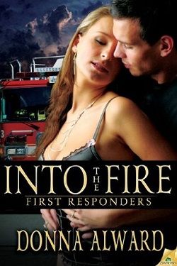 Into the Fire (First Responders 3) by Donna Alward