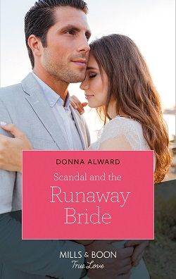 Scandal and the Runaway Bride (Heirs to an Empire 1) by Donna Alward