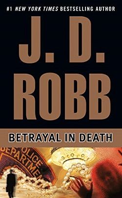 Betrayal in Death (In Death 12) by J.D. Robb