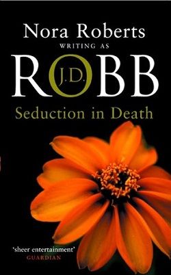 Seduction in Death (In Death 13) by J.D. Robb