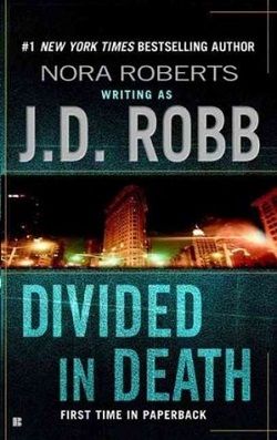 Divided in Death (In Death 18) by J.D. Robb