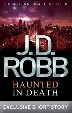 Haunted in Death (In Death 22.50) by J.D. Robb