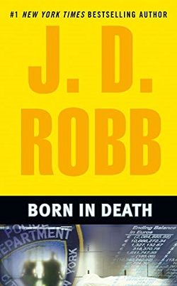Born in Death (In Death 23) by J.D. Robb