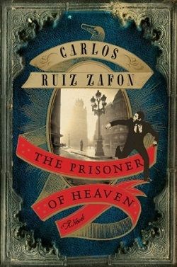 The Prisoner of Heaven (The Cemetery of Forgotten 3) by Carlos Ruiz Zafón