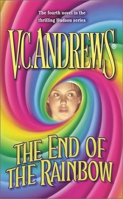 The End of the Rainbow (Hudson 4) by V.C. Andrews