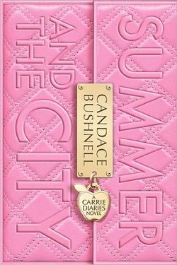 Summer and the City (The Carrie Diaries 2) by Candace Bushnell