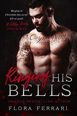 Ringing His Bells: A Filthy Dirty Christmas by Flora Ferrari