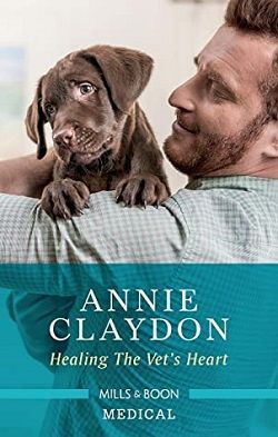 Healing the Vet's Heart by Annie Claydon