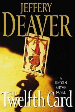 The Twelfth Card (Lincoln Rhyme 6) by Jeffery Deaver