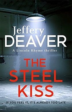 The Steel Kiss (Lincoln Rhyme 12) by Jeffery Deaver