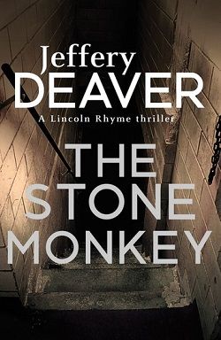 The Stone Monkey (Lincoln Rhyme 4) by Jeffery Deaver