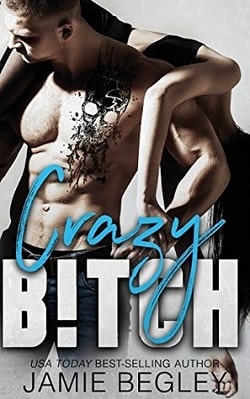 Crazy B!tch (Biker Bitches 5) by Jamie Begley