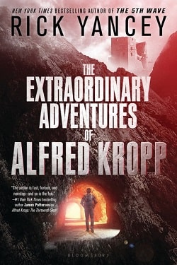 The Extraordinary Adventures of Alfred Kropp (Alfred Kropp 1) by Rick Yancey
