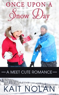 Once Upon a Snow Day (Meet Cute Romance 1) by Kait Nolan