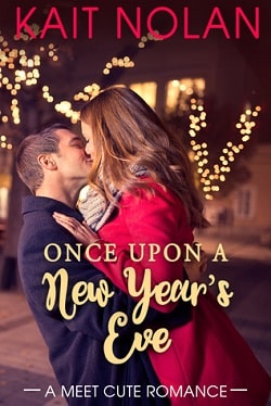 Once Upon a New Year's Eve (Meet Cute Romance 2) by Kait Nolan