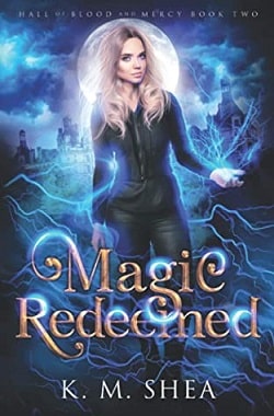 Magic Redeemed (Hall of Blood and Mercy 2) by K.M. Shea